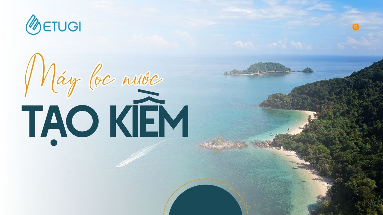 Máy Lọc Nước Tạo Kiềm