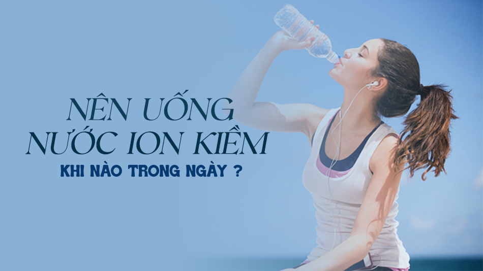 Uống Nước Ion Kiềm
