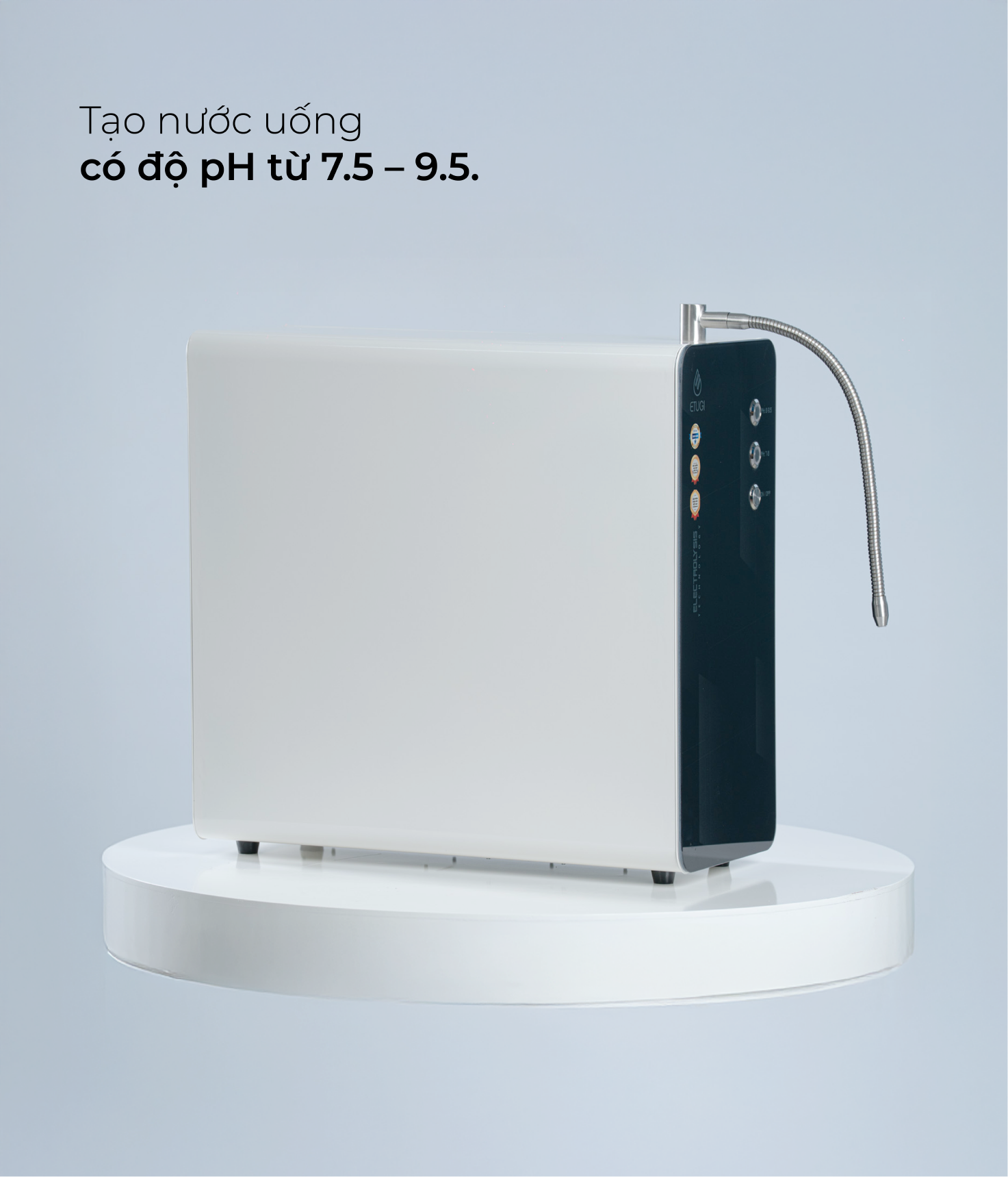 Máy Lọc Nước Ion Kiềm Để Bàn ETUGI ETG-01D-N Nút Nhấn Cơ Học (HM) 5 Máy Lọc Nước Ion Kiềm Để Bàn Etugi Etg-01D-N Nút Nhấn Cơ Học (Hm) - Hình Ảnh 5